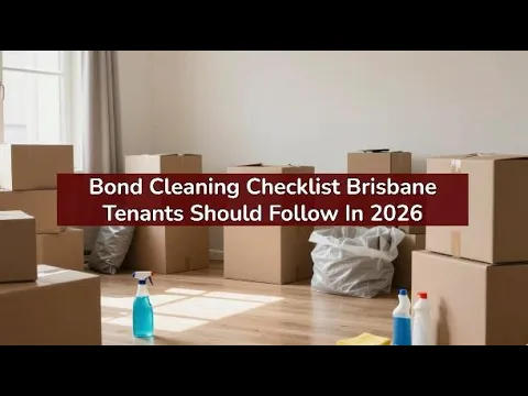 The Ultimate Bond Cleaning Checklist for Brisbane Renters (2026) Brisbane bond cleaning checklist
